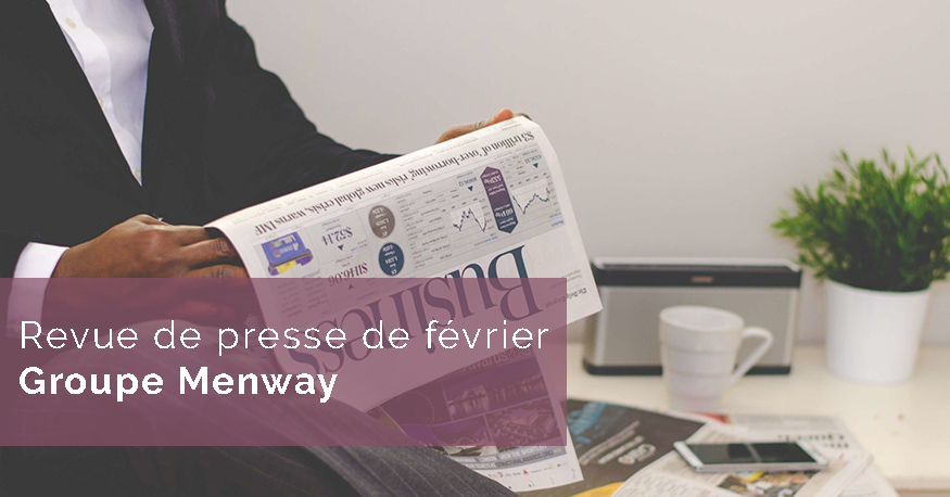 Revue De Presse – Février Groupe Menway