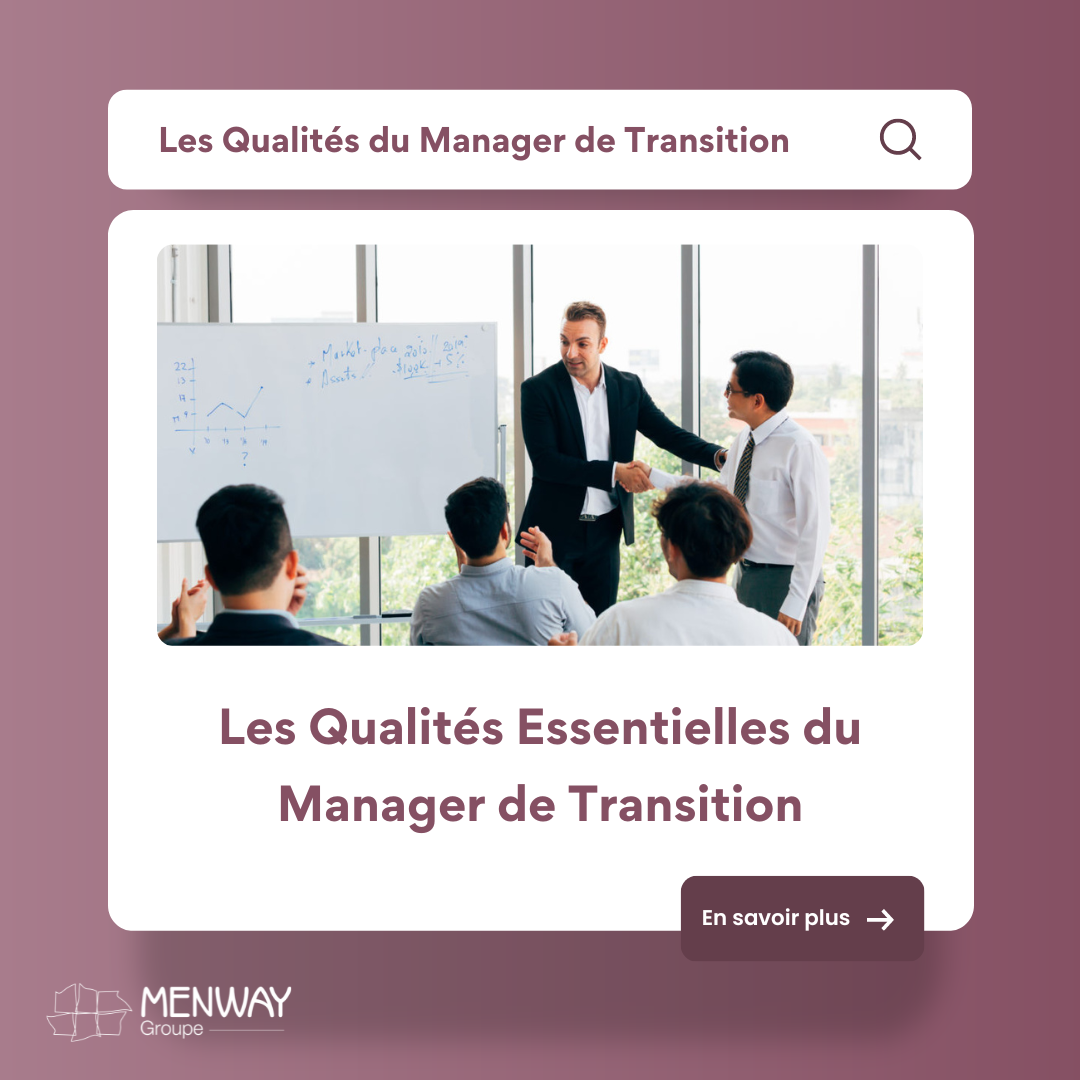 Les Qualités Essentielles Du Manager De Transition Groupe Menway